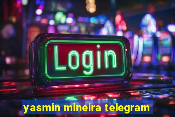 yasmin mineira telegram